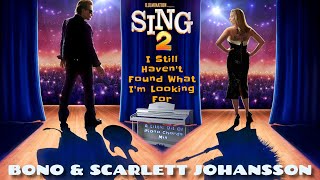 Bono amp Scarlett Johansson  I Still Havent Found What Im Looking For Piano Mix from quotSing 2quot [upl. by Jamie]