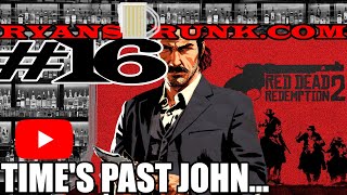 Our Times Past John  Red Dead Redemption II Story 16  DRUNKSTREAM [upl. by Nnylassej698]