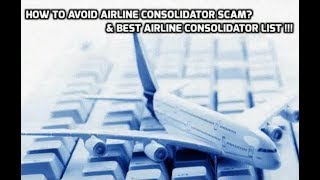 How to Avoid Airline Consolidator Scams amp Check Airline Consolidator List [upl. by Hooker]