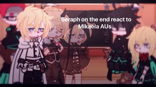 Seraph on the end react to Mika AUs Seraph on the end Gacha club Mikaela Spoilers❗GCMV•Mikayuu [upl. by Aimit]