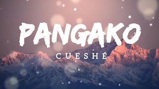 PANGAKO I CUESHE Lyrics [upl. by Brindle]