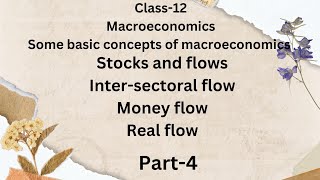 Class12 macroeconomicsch2 stocks and flows intersectoral flows Real flow money flowtrending [upl. by Ahsieat]