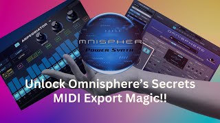 Unlock Omnispheres Secrets MIDI Export Magic [upl. by Nevla998]