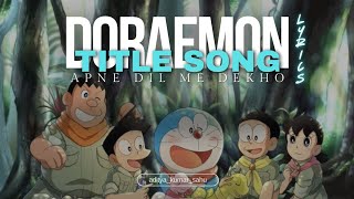 Doraemon Title Song ll Apne Dil Me Dekho Song Lyrics ll doraemon [upl. by Ellehcil]