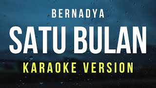 Satu Bulan  Bernadya Karaoke [upl. by Icnarf]