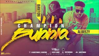 AlBeezy Champion Bubbla Feat Banton [upl. by Anem]