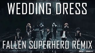 Wedding Dress Fallen Superhero Remix [upl. by Neoma]