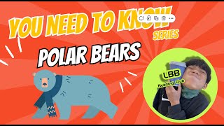 Advanced  You Need to Know Series  Polar Bears Arctic Wonders  LBB Reading Club [upl. by Nahtal312]