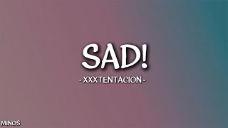 XXXTENTACION  SAD Lyrics [upl. by Meihar582]