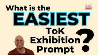 What is the easiest ToK Exhibition prompt [upl. by Noivax996]