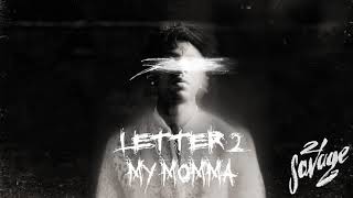 21 Savage  Letter 2 My Momma Official Audio [upl. by Llewsor224]