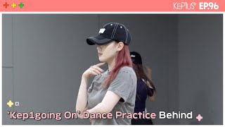 Kep1us 케플러스  EP96 Kep1going On Dance Practice Behind [upl. by Anaizit]