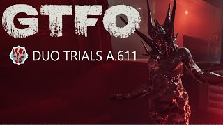 GTFO  Duo Trials A611PE [upl. by Enidan]