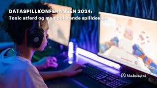 Dataspillkonferansen 2024 – Toxic atferd og manipulerende spilldesign [upl. by Essam]