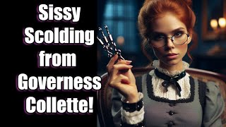 Sissy Scolding From Governess Collette  ASMR FLR Angry Scolding [upl. by Yrekcaz132]