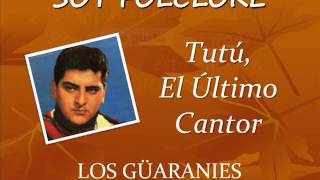 Los Guaranies  Tutu El ultimo cantor [upl. by Rahman]