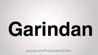 How to Pronounce Garindan [upl. by Lozano]