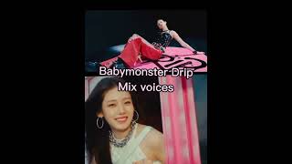 Babymonster Drip mix voices Whats your favorite parts Comment it kpop fypシ゚viral kpopidol [upl. by Neal440]