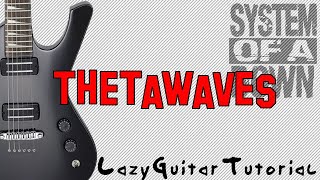 Lazy Thetawaves guitar tutorial System of a Down [upl. by Gausman]