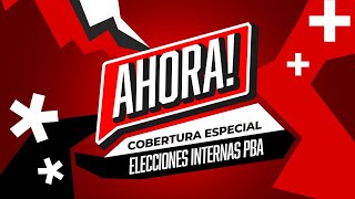 AHORA  ELECCIONES INTERNAS PBA  Cobertura Especial [upl. by Whitver19]