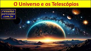 O Universo e os Telescópios  BNCC EF09CI04  EM13FIS02  EM13CI04  resumo [upl. by Forlini34]