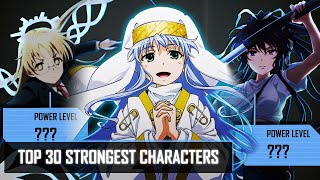 Toaru Majutsu no Index  TOP 30 STRONGEST CHARACTERS ANIME ONLY [upl. by Brout]