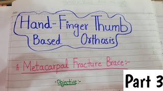 HandFinger Thumb Based OrthosisPart 3Upper limb orthosisOrthotics and Prosthetics Lectures [upl. by Solis]