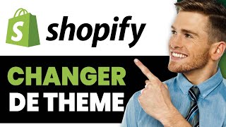 Comment Changer de Theme Sur Shopify 2024 [upl. by Greyson]