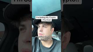 I’m Selling My Crypto… The End [upl. by Aerehs]