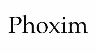 How to Pronounce Phoxim [upl. by Zilada464]