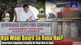 Kya Waqf Board So Raha Hai Hyderabad Supplying Company Ne Waqf Mall Ko Apna Godown Bana Liya [upl. by Ecinahs]