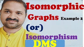 Isomorphic Graphs  Example 2  Isomorphism in Graph Theory  Discrete Mathematics  DMS MFCS [upl. by Thalia]