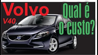 Volvo V40 20T vale a pena ter um Qual é o custo de manutenção [upl. by Lyrem]