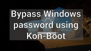 How to bypass a Windows password using KonBoot [upl. by Ettenaej337]