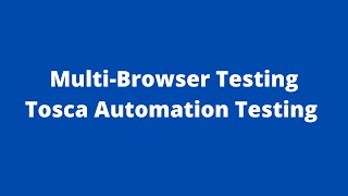 MultiBrowser Testing Tosca Automation Testing  Cross Browser Testing  Green Cloud Trainings [upl. by Terryl]