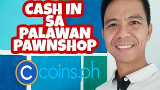 How to Cash In sa CoinsPh  Cash In sa Coins ph using Palawan Pawnshop  Buy Bitcoin [upl. by Bogoch]