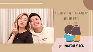 QUESTIONS I HAVE NEVER ASKED MY BROTHER BEFORE FT KIMPOY FELICIANO  KAYEPOOOT 👫❤️🎱 [upl. by Krystalle]