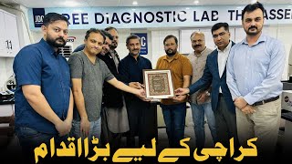 Karachi Ki Eham Tareen Shaksiaat Ne Pakistan ki Pehli Free Diagnostic Lab ka Dorah kya [upl. by Anikal]