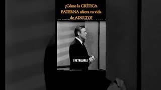 ¿Cómo la CRÍTICA PATERNA afecta tu vida de ADULTO motivacióndesarrollopersonal briantracyexito [upl. by Ellehcear]