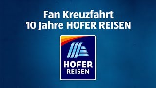 HOFER REISEN  Jubiläumskreuzfahrt [upl. by Lizzy]