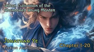 Chapter 120  Urban Cultivation of the Abandoned Young Master  Jonathan Ye  Fiction Audio Books [upl. by Yar]