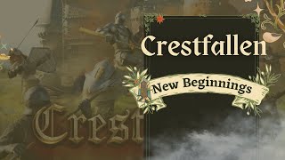 Crestfallen New Beginnings [upl. by Enyahc]