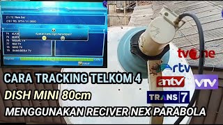 Cara tracking telkom 4 dish mini 80cm menggunakan reciver NEX PARABOLA [upl. by Cusick766]