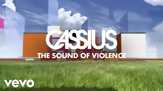 Cassius  The Sound of Violence Official Video [upl. by Ashok]