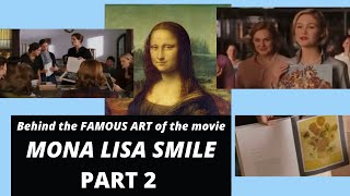 BEHIND THE ART OF THE MOVIE MONA LISA SMILE PART 2 [upl. by Walters122]