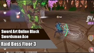 Sword Art Online Black Swordsman Ace  Raid Boss Floor 3 [upl. by Jahdai]