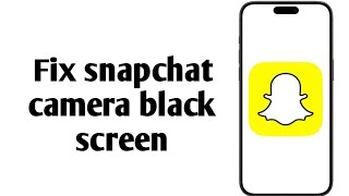 How to fix your snapchat camera black screenNew 2025 update [upl. by Boot]