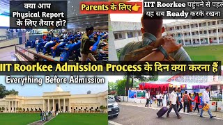 Part I IIT Roorkee Physical Report के दिन यह तैयारी जरूर करके आना। Admission Process Of IITRoorkee [upl. by Yrem582]