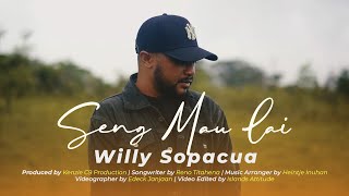 WILLY SOPACUA  SENG MAU LAI OFFICIAL VIDEO [upl. by Dougherty]