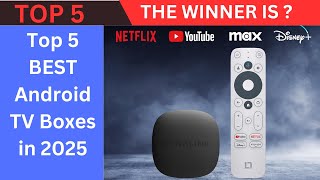 Top 5 BEST Android TV Boxes in 2025 [upl. by Anniroc930]